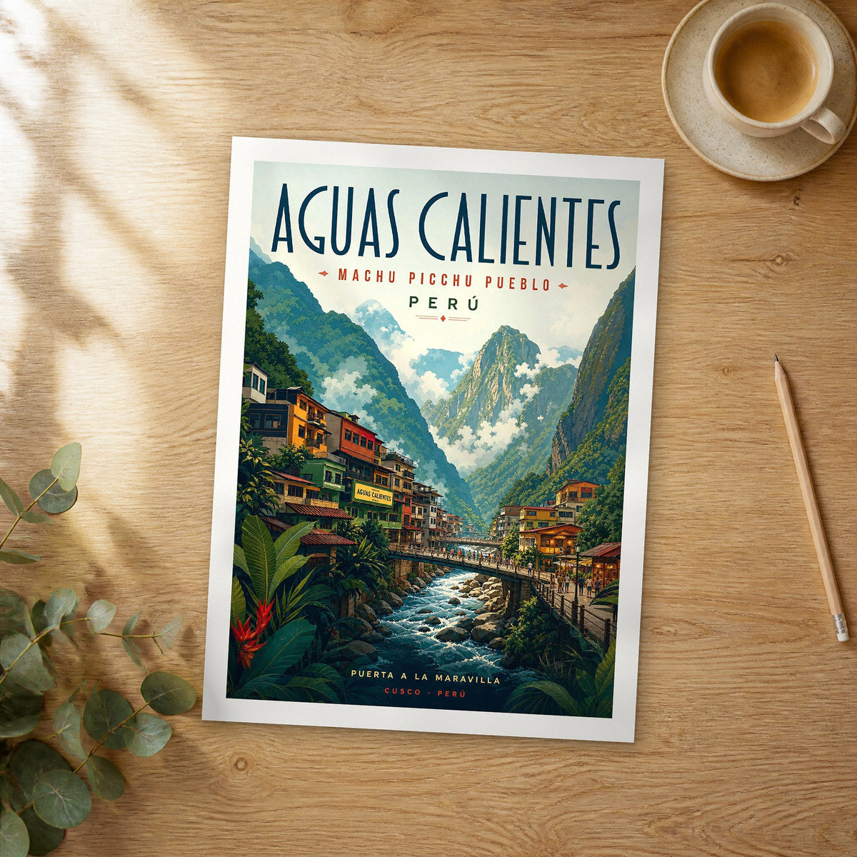 Unframed Aguas Calientes retro travel poster on a wooden table