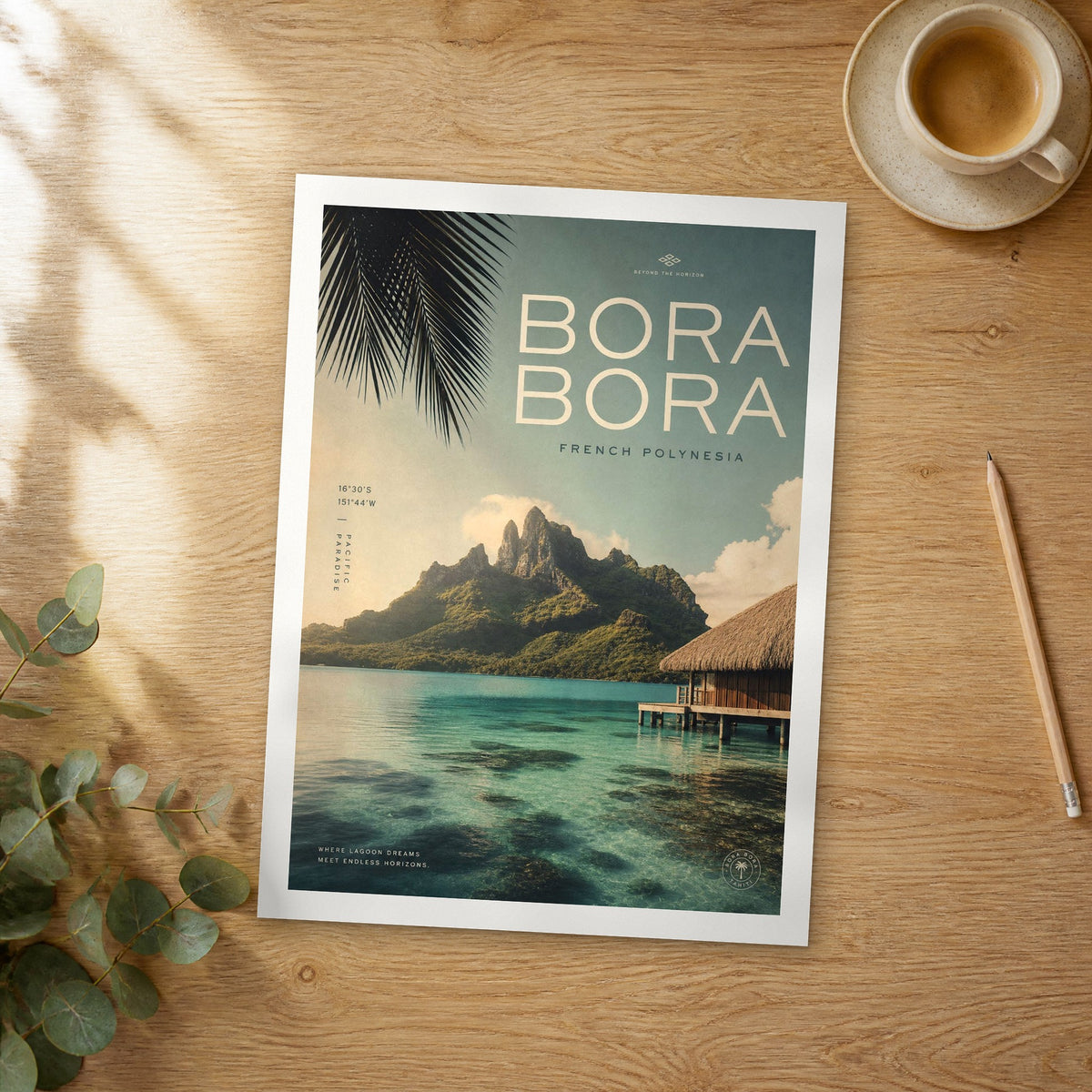 Unframed Bora Bora Coral Lagoon View bold typography travel poster on a wooden table