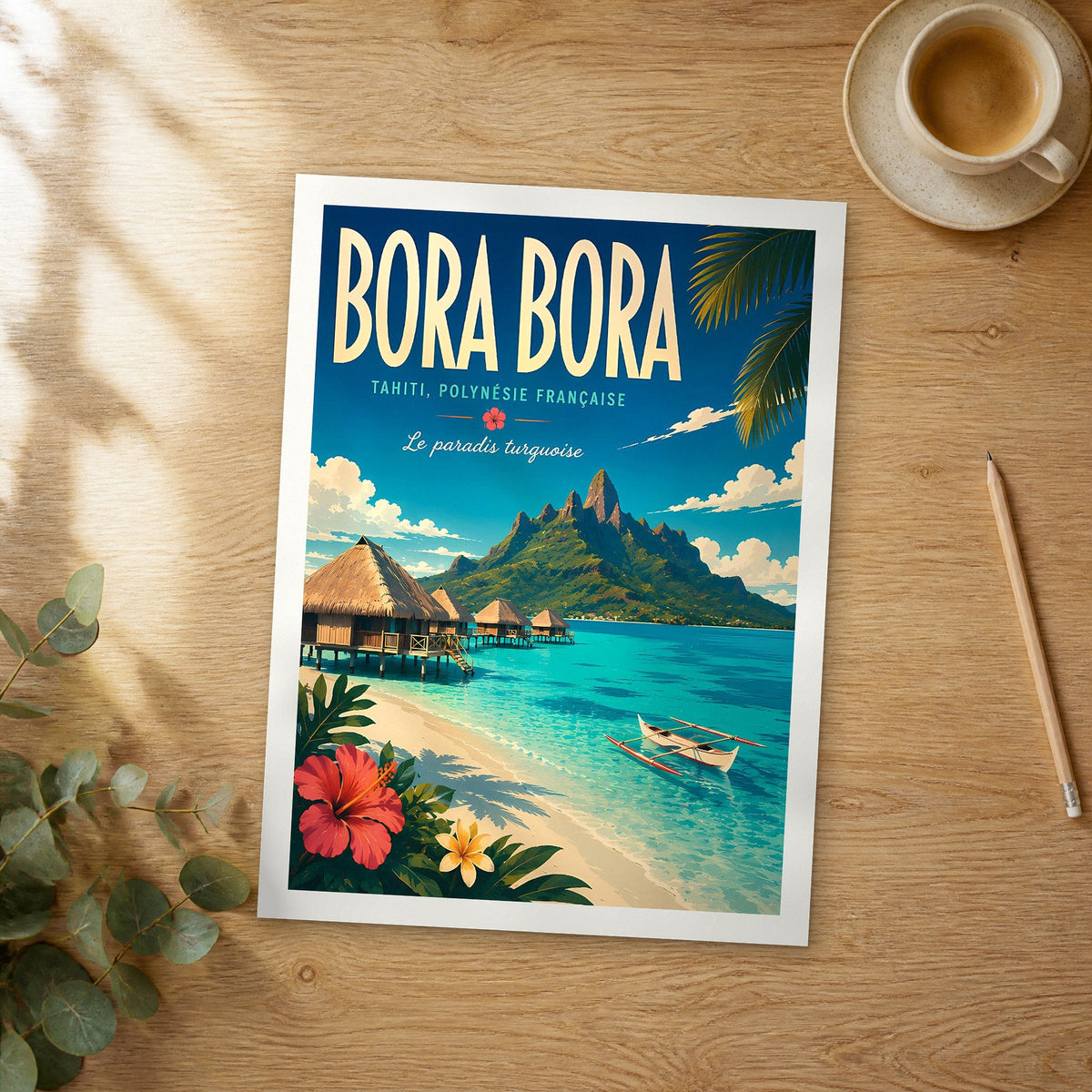 Unframed Bora Bora Outrigger Canoe Beach retro travel poster on a wooden table