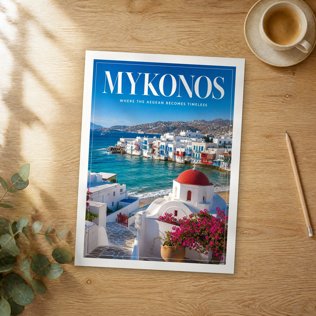 Unframed Mykonos Little Venice Waterfront editorial travel poster on a wooden table