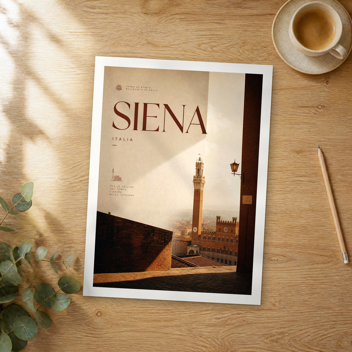 Unframed Siena Palazzo Pubblico from Alley bold typography travel poster on a wooden table
